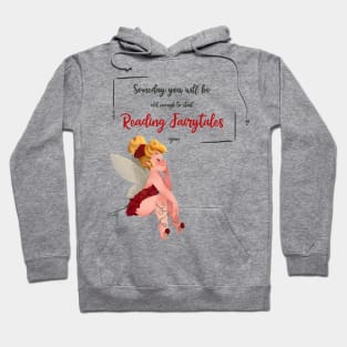 OLD ENOUGH TO READ FAIRYTALES AGAIN Hoodie